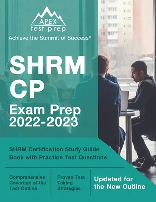 SHRM CP Exam Prep 2022-2023: Libro guida allo studio della certificazione SHRM con domande di prova pratica [Aggiornato per il nuovo schema]. - SHRM CP Exam Prep 2022-2023: SHRM Certification Study Guide Book with Practice Test Questions [Updated for the New Outline]