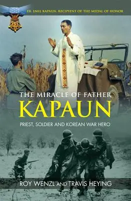 Il miracolo di padre Kapaun: sacerdote, soldato ed eroe della guerra di Corea - The Miracle of Father Kapaun: Priest, Soldier and Korean War Hero