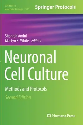 Coltura di cellule neuronali: Metodi e protocolli - Neuronal Cell Culture: Methods and Protocols