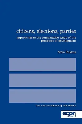 Cittadini, elezioni, partiti: Approcci allo studio comparato dei processi di sviluppo - Citizens, Elections, Parties: Approaches to the Comparative Study of the Processes of Development