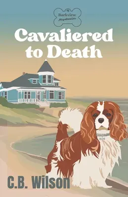 Cavalcato a morte: I misteri di Barkview - Cavaliered to Death: Barkview Mysteries