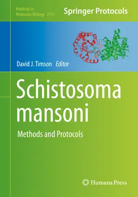 Schistosoma Mansoni: Metodi e protocolli - Schistosoma Mansoni: Methods and Protocols