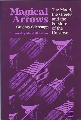 Frecce magiche: I Maori, i Greci e il folklore dell'universo - Magical Arrows: The Maori, the Greeks, and the Folklore of the Universe