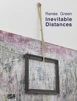 Rene Green: Distanze inevitabili - Rene Green: Inevitable Distances