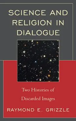 Scienza e religione in dialogo: Due storie di immagini scartate - Science and Religion in Dialogue: Two Histories of Discarded Images