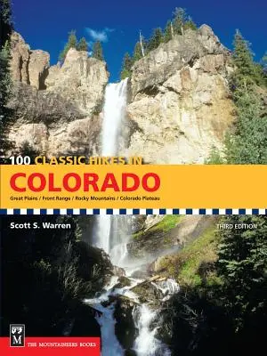 100 escursioni classiche in Colorado: Grandi Pianure/Front Range/Montagne Rocciose/Altopiano del Colorado - 100 Classic Hikes in Colorado: Great Plains/Front Range/Rocky Mountains/Colorado Plateau