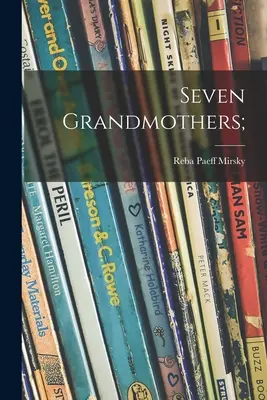 Sette nonne; - Seven Grandmothers;