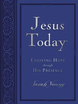 Gesù oggi: Godere della speranza attraverso la Sua presenza - Jesus Today: Enjoying Hope Through His Presence