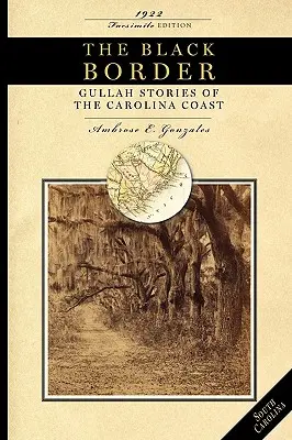 Confine nero: Storie Gullah della costa della Carolina - Black Border: Gullah Stories of the Carolina Coast
