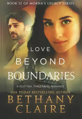 L'amore oltre i confini: Un romanzo scozzese sui viaggi nel tempo - Love Beyond Boundaries: A Scottish Time Travel Romance