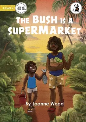 Il cespuglio è un supermercato - The Bush is a Supermarket