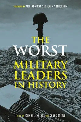 I peggiori leader militari della storia - The Worst Military Leaders in History