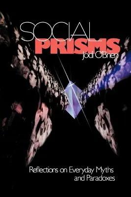 Prismi sociali: Riflessioni su miti e paradossi quotidiani - Social Prisms: Reflections on Everyday Myths and Paradoxes