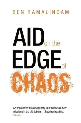 Aiuti ai confini del caos: Ripensare la cooperazione internazionale in un mondo complesso - Aid on the Edge of Chaos: Rethinking International Cooperation in a Complex World