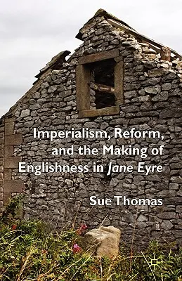 Imperialismo, riforma e creazione dell'inglesità in Jane Eyre - Imperialism, Reform and the Making of Englishness in Jane Eyre