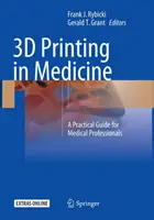 La stampa 3D in medicina: Una guida pratica per i professionisti del settore medico - 3D Printing in Medicine: A Practical Guide for Medical Professionals