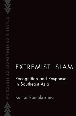 Islam estremista: Riconoscimento e risposta nel sud-est asiatico - Extremist Islam: Recognition and Response in Southeast Asia