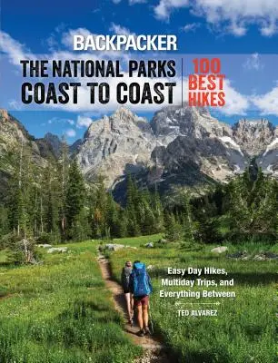 Backpacker i parchi nazionali da costa a costa: le 100 migliori escursioni - Backpacker the National Parks Coast to Coast: 100 Best Hikes