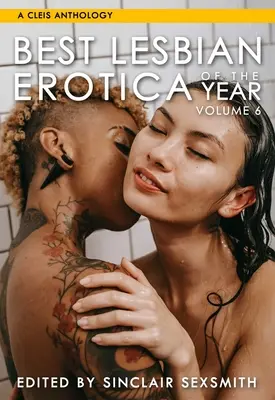 I migliori erotici lesbici dell'anno, volume 6: Volume 6 - Best Lesbian Erotica of the Year, Volume 6: Volume 6