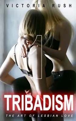 Tribadismo 1: L'arte dell'amore lesbico - Tribadism 1: The Art of Lesbian Love