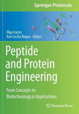 Ingegneria dei peptidi e delle proteine: Dai concetti alle applicazioni biotecnologiche - Peptide and Protein Engineering: From Concepts to Biotechnological Applications