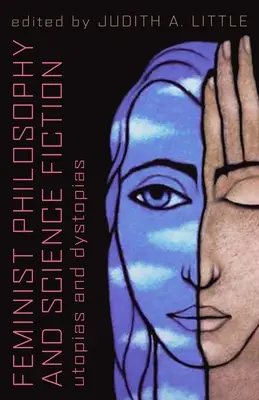 Filosofia femminista e fantascienza: Utopie e distopie - Feminist Philosophy And Science Fiction: Utopias And Dystopias