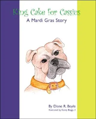 Torta del re per Cassius: Una storia di Martedì Grasso - King Cake for Cassius: A Mardi Gras Story