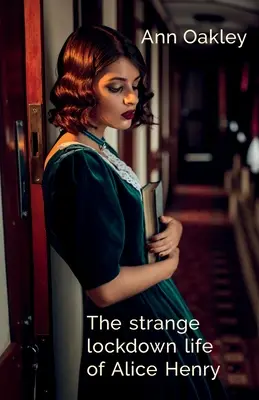 La strana vita in isolamento di Alice Henry - The strange lockdown life of Alice Henry