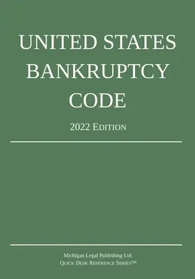 Codice fallimentare degli Stati Uniti; edizione 2022 - United States Bankruptcy Code; 2022 Edition