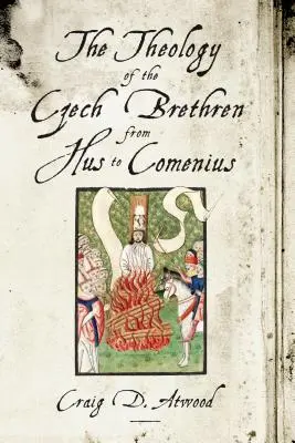 La teologia dei fratelli cechi da Hus a Comenio - The Theology of the Czech Brethren from Hus to Comenius