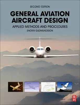 Progettazione di velivoli per l'aviazione generale: Metodi e procedure applicate - General Aviation Aircraft Design: Applied Methods and Procedures