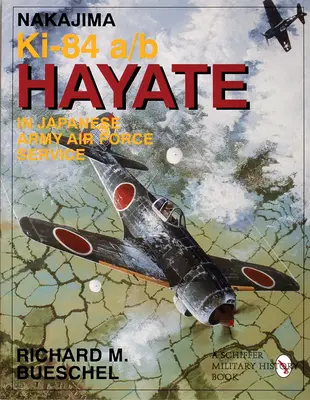 Nakajima Ki.84 a/b Hayate nel servizio aereo dell'esercito giapponese. - Nakajima Ki.84 a/b Hayate in Japanese Army Air Force Service