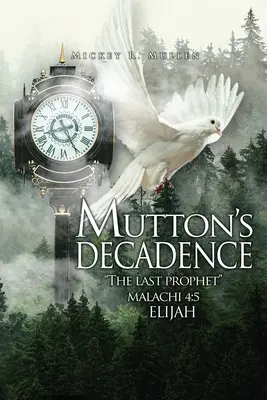 La decadenza del montone: : L'ultimo profeta - Mutton's Decadence: : The Last Prophet