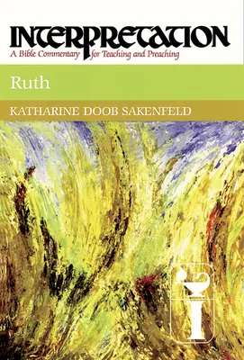 Ruth: Interpretazione: Un commento biblico per l'insegnamento e la predicazione - Ruth: Interpretation: A Bible Commentary for Teaching and Preaching