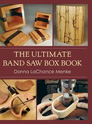 Il libro definitivo sulla sega a nastro - The Ultimate Band Saw Box Book