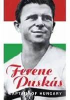Ferenc Puskas - Capitano dell'Ungheria - Ferenc Puskas - Captain of Hungary