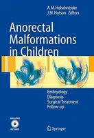 Malformazioni ano-rettali nei bambini: Embriologia, diagnosi, trattamento chirurgico, follow-up - Anorectal Malformations in Children: Embryology, Diagnosis, Surgical Treatment, Follow-Up