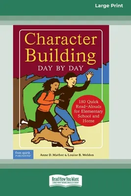 Costruire il carattere giorno per giorno: 180 letture ad alta voce per la scuola elementare e per la casa [Edizione standard a grande stampa 16 pagine]. - Character Building Day by Day: : 180 Quick Read-Alouds for Elementary School and Home [Standard Large Print 16 Pt Edition]