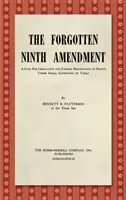 Il nono emendamento dimenticato [1955]: Un appello per il riconoscimento legislativo e giudiziario dei diritti nelle condizioni sociali di oggi - The Forgotten Ninth Amendment [1955]: A Call for Legislative and Judicial Recognition of Rights Under Social Conditions of Today