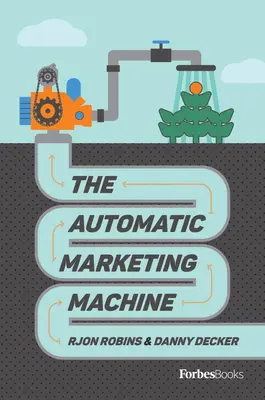 La macchina automatica per il marketing - The Automatic Marketing Machine