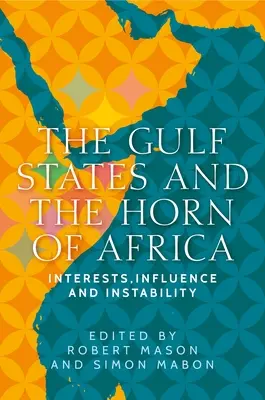 Gli Stati del Golfo e il Corno d'Africa: interessi, influenze e instabilità - The Gulf States and the Horn of Africa: Interests, Influences and Instability