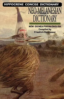 Dizionario conciso neo-melanesiano-inglese: Nuova Guinea Pidgin-Inglese - Neo-Melanesian-English Concise Dictionary: New Guinea Pidgin-English