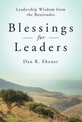 Benedizioni per i leader: Saggezza di leadership dalle Beatitudini - Blessings for Leaders: Leadership Wisdom from the Beatitudes