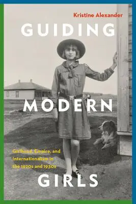 Guidare le ragazze moderne: Ragazze, impero e internazionalismo negli anni Venti e Trenta del Novecento - Guiding Modern Girls: Girlhood, Empire, and Internationalism in the 1920s and 1930s