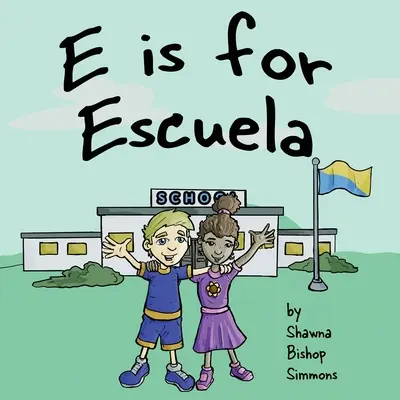 E sta per Escuela - E is for Escuela