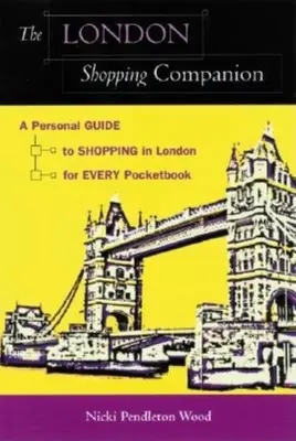 Il compagno di shopping a Londra: Una guida personale allo shopping a Londra per tutte le tasche - The London Shopping Companion: A Personal Guide to Shopping in London for Every Pocketbook