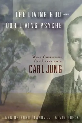 Il Dio vivente e la nostra psiche vivente: Cosa i cristiani possono imparare da Carl Jung - The Living God and Our Living Psyche: What Christians Can Learn from Carl Jung