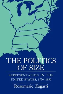 La politica delle dimensioni: La rappresentanza negli Stati Uniti, 1776-1850 - The Politics of Size: Representation in the United States, 1776-1850