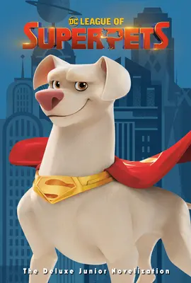 DC League of Super-Pets: la novella deluxe per ragazzi (DC League of Super-Pets Movie): Include un inserto di 8 pagine a colori e un poster! - DC League of Super-Pets: The Deluxe Junior Novelization (DC League of Super-Pets Movie): Includes 8-Page Full-Color Insert and Poster!