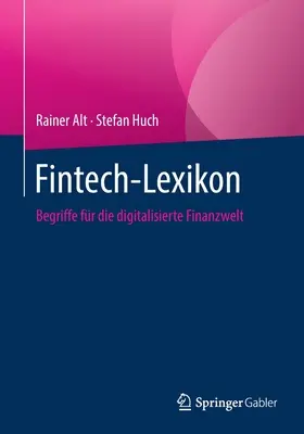 Lessico delle Fintech: Principi per il mondo finanziario digitale - Fintech-Lexikon: Begriffe Fr Die Digitalisierte Finanzwelt
